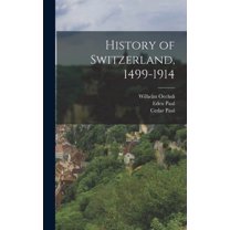 History of Switzerland, 1499-1914 (Hardcover)