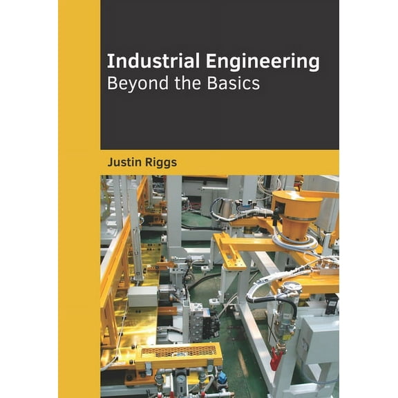 Industrial Engineering: Beyond the Basics, (Hardcover)