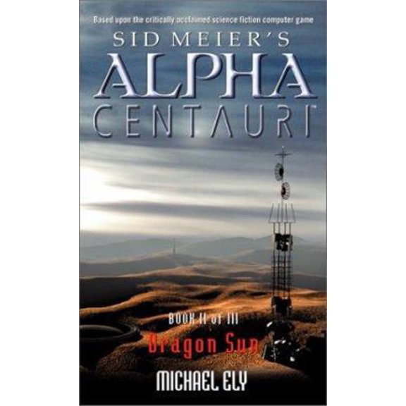 Pre-Owned Dragon Sun (Sid Meier's Alpha Centauri, Book 2) (Paperback) 0671040782 9780671040789