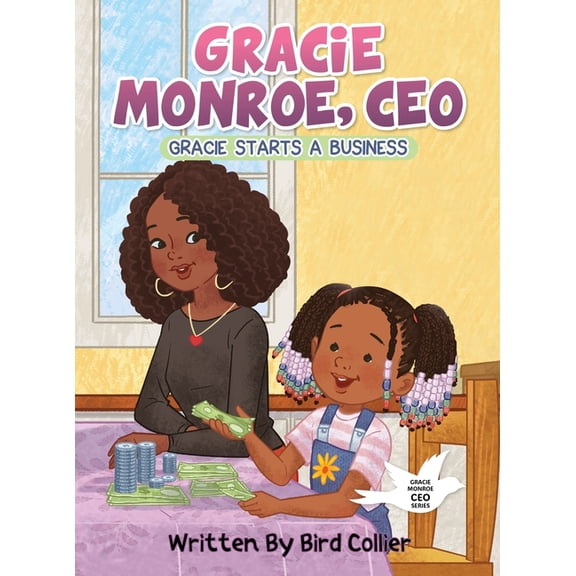 Gracie Monroe, CEO: Gracie Starts A Business, (Hardcover)