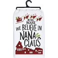 thumbnail image 2 of Primitives Kitchen Towel - We Believe in Nana Claus, 2 of 4