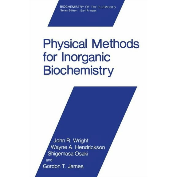 Biochemistry of the Elements Physical Methods for Inorganic Biochemistry, Book 5, (Paperback)