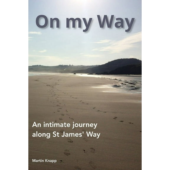 On my Way : An intimate journey along St James' Way (Paperback)