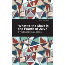 Black Narratives What to the Slave Is the Fourth of July?, (Paperback)