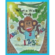 What a Wacky Walk: A blended book of ABC's, Numbers, and ASL (Paperback)