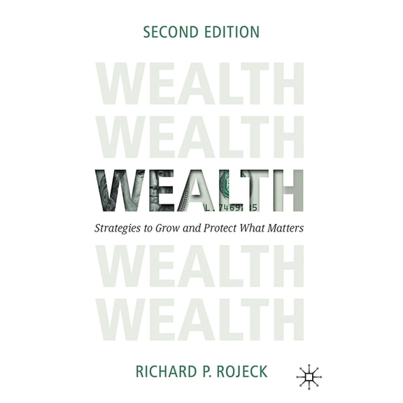 Wealth: Strategies to Grow and Protect What Matters, (Hardcover)