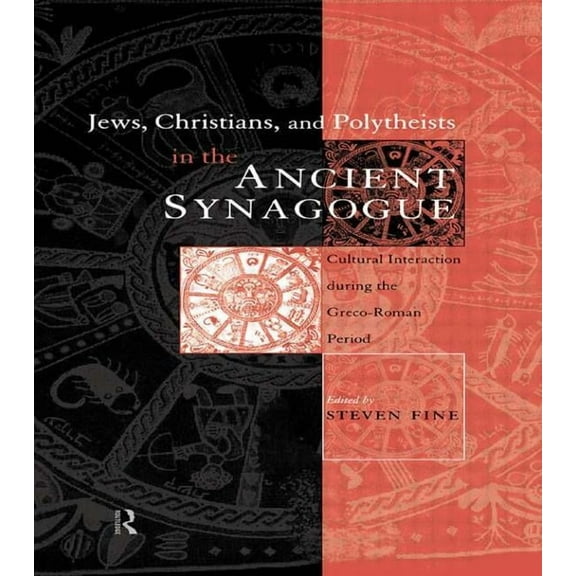 Baltimore Studies in the History of Juda Jews, Christians and Polytheists in the Ancient Synagogue, (Paperback)