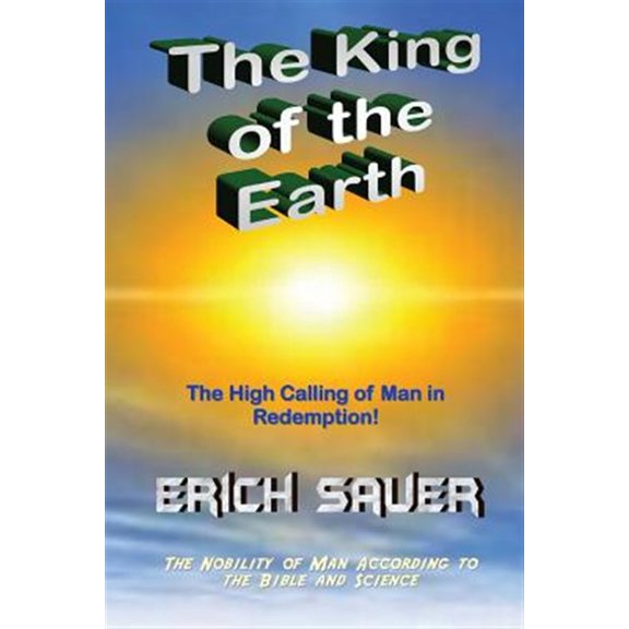 Pre-Owned King of the Earth : The Nobility of Man According to the Bible and Science