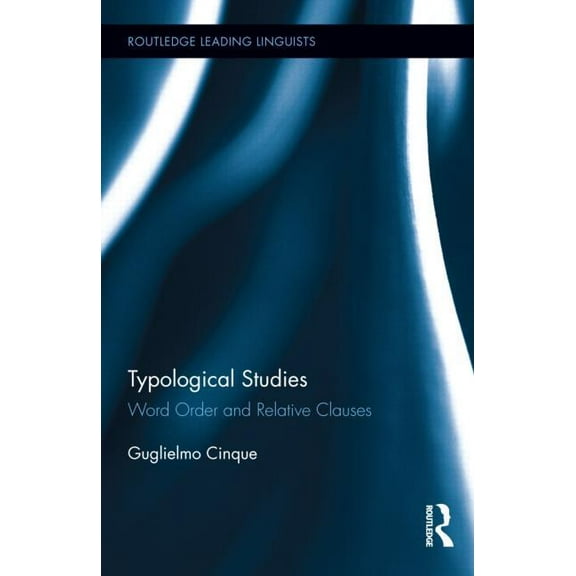 Routledge Leading Linguists Typological Studies: Word Order and Relative Clauses, Book 16, (Hardcover)