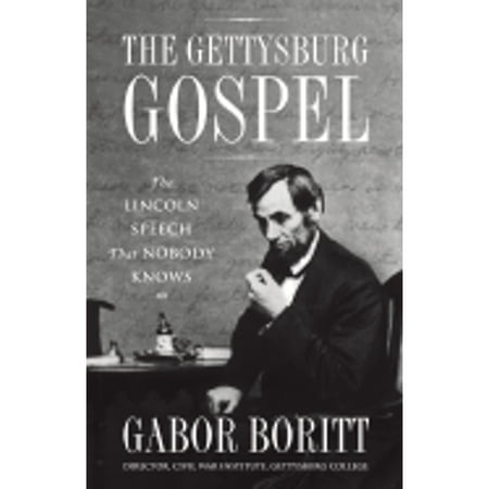 Pre-Owned The Gettysburg Gospel: The Lincoln Speech That Nobody Knows (Hardcover 9780743288200) by Gabor Boritt