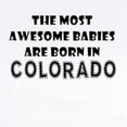thumbnail image 2 of CafePress - THE MOST AWESOME BABIES ARE BORN IN COLORADO Body - Baby Light Bodysuit, Size Newborn - 24 Months, 2 of 4