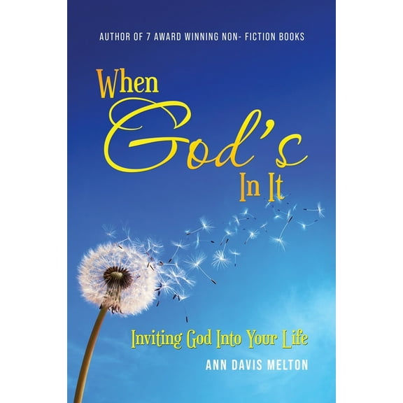 When God's In It: Inviting God Into Your Life, (Paperback)