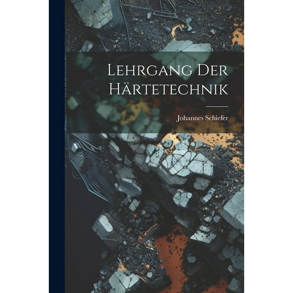 Lehrgang Der Härtetechnik (Paperback)