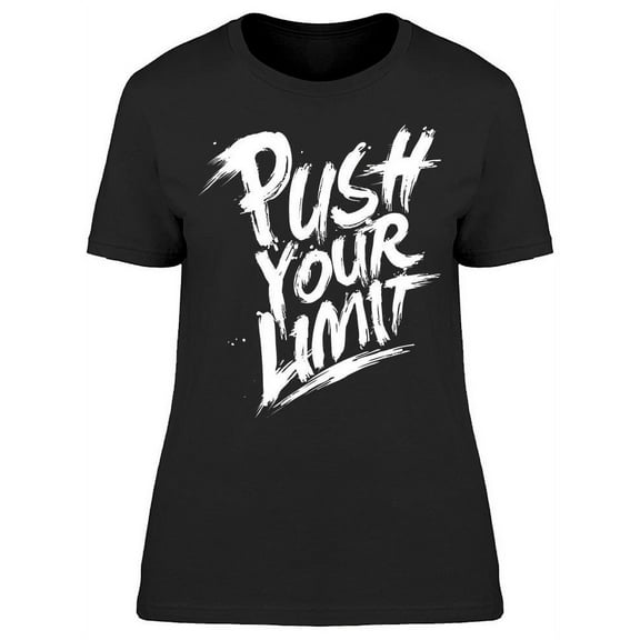 Push Your Limit Quote T-Shirt Women -Image by Shutterstock, Female Large