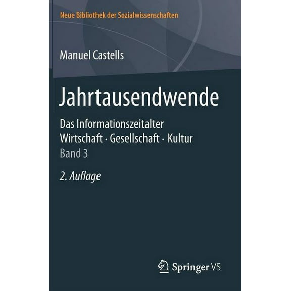 Neue Bibliothek Der Sozialwissenschaften Jahrtausendwende: Das Informationszeitalter. Wirtschaft. Gesellschaft. Kultur. Band 3, (Hardcover)