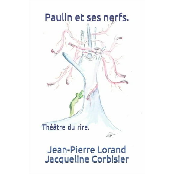 Paulin et ses nerfs.: Théâtre du rire (Paperback)