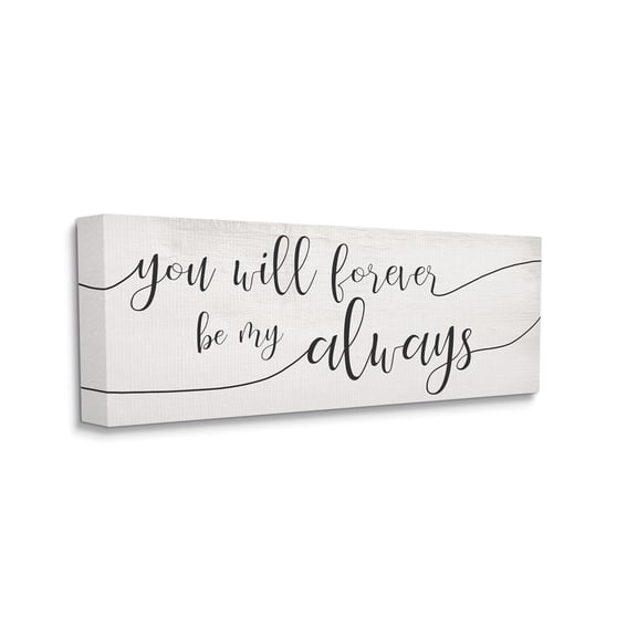 Stupell Industries Forever Be My Always Romantic Cursive Typography, 17 x 40, Designed by Daphne Polselli