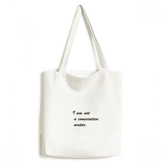 I Am Not A Consecutive Writer Quotes Tote Canvas Bag Shopping Satchel Casual Handbag