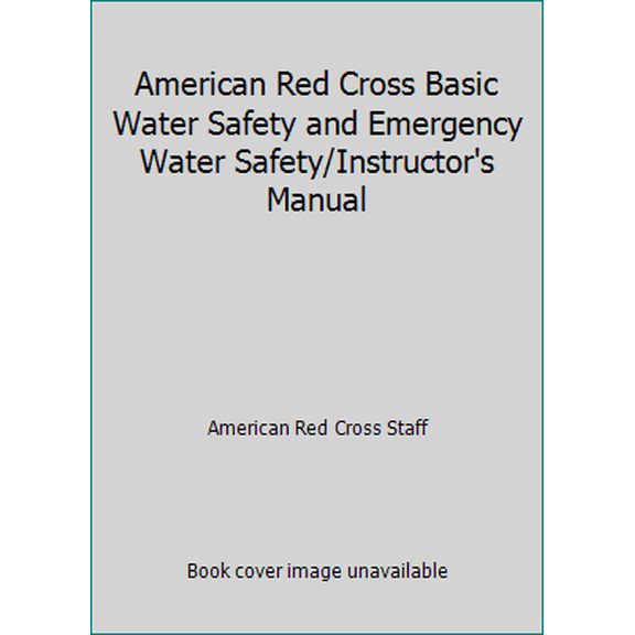Pre-Owned American Red Cross Basic Water Safety and Emergency Water Safety/Instructor's Manual (Paperback) 0865361487 9780865361485