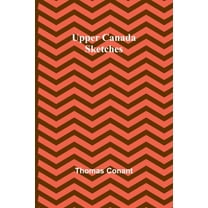 Upper Canada Sketches, (Paperback)