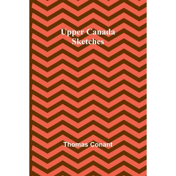 Upper Canada Sketches, (Paperback)