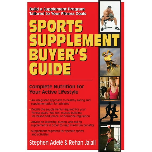 Sports Supplement Buyer's Guide: Complete Nutrition for Your Active Lifestyle, (Hardcover)