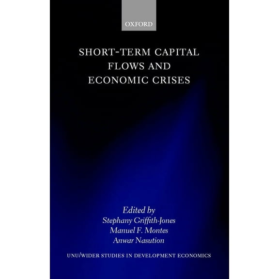 Wider Studies in Development Economics Short-Term Capital Flows and Economic Crises, (Hardcover)