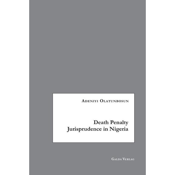 Death Penalty Jurisprudence in Nigeria, (Paperback)