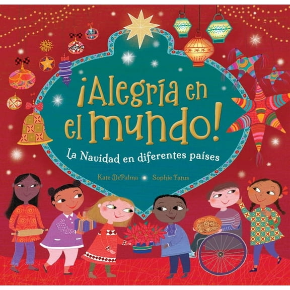 World of Celebrations ¡AlegrÃa En El Mundo!: La Navidad En Diferentes PaÃses, (Hardcover)
