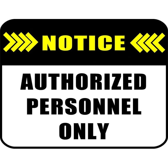 NOTICE AUTHORIZED PERSONAL ONLY 11 inch by 9.5 inch Laminated Funny Sign