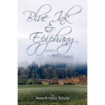 Blue Ink & Epiphany : Poetry