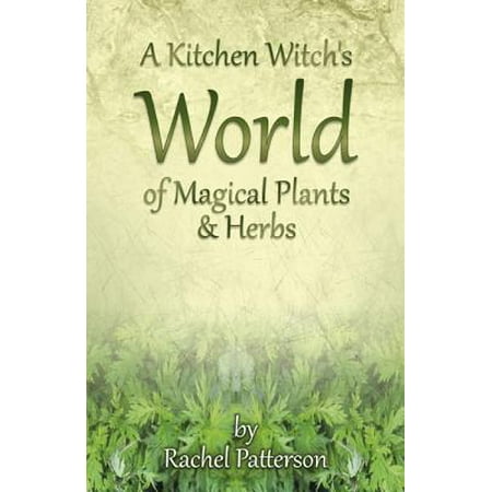 - A Kitchen Witch's World of Magical Herbs & Plants