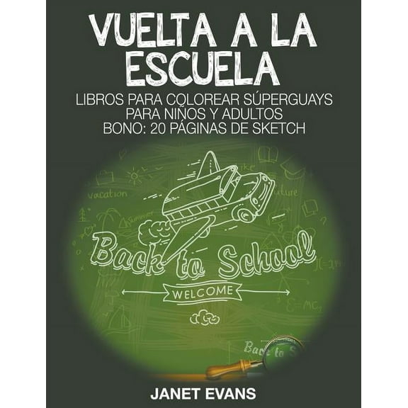 Vuelta a la escuela: Libros Para Colorear Súperguays Para Niños y Adultos (Bono: 20 Páginas de Sketch) (Paperback)