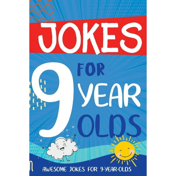 Jokes for 9 Year Olds: Awesome Jokes for 9 Year Olds - Birthday or Christmas Gifts for 9 Year Olds, (Paperback)