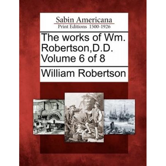 Les Uvres de Wm. Robertson, D.D. Volume 6 de 8