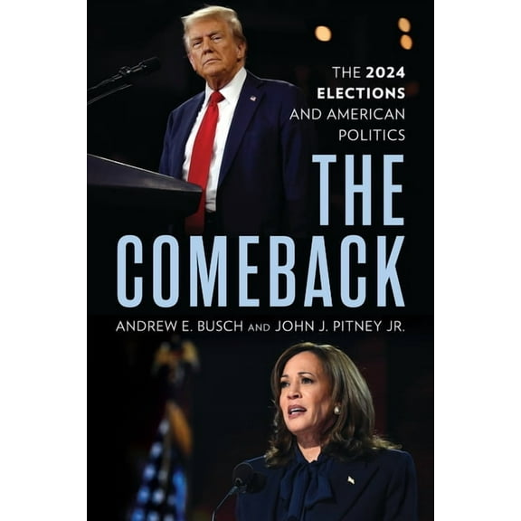 The Comeback: The 2024 Elections and American Politics, (Hardcover)