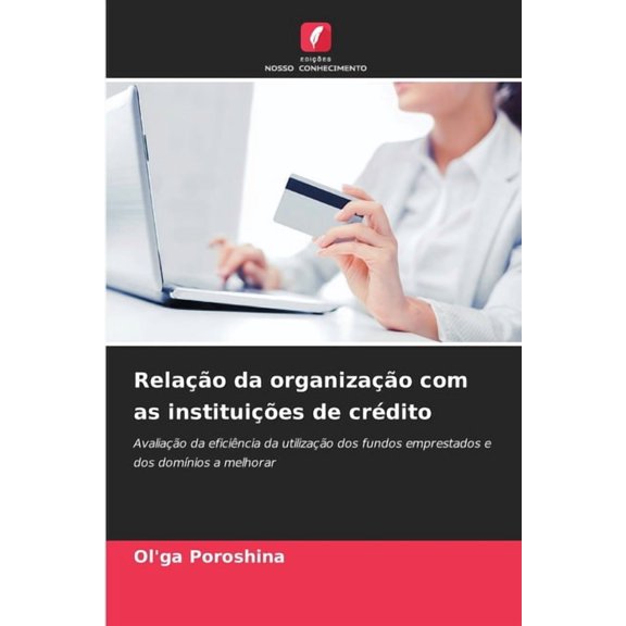 Relação da organização com as instituições de crédito, (Paperback)