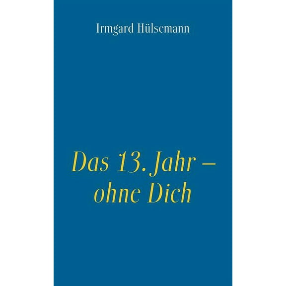 Das 13. Jahr - ohne Dich, (Paperback)