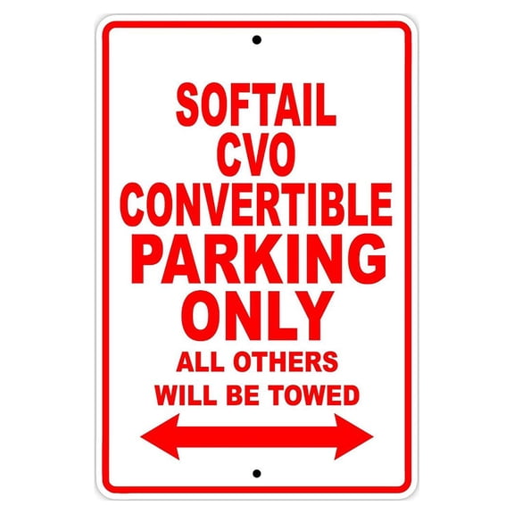 HARLEY DAVIDSON SOFTAIL CVO CONVERTIBLE Parking Only All Others Will Be Towed Motorcycle Bike Novelty Garage Aluminum Sign 18"x24" Plate
