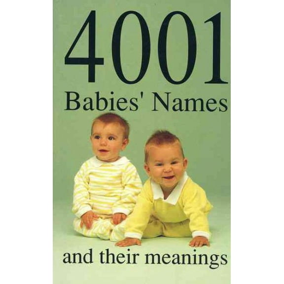 4001 Babies' Names and Their Meanings (Paperback)