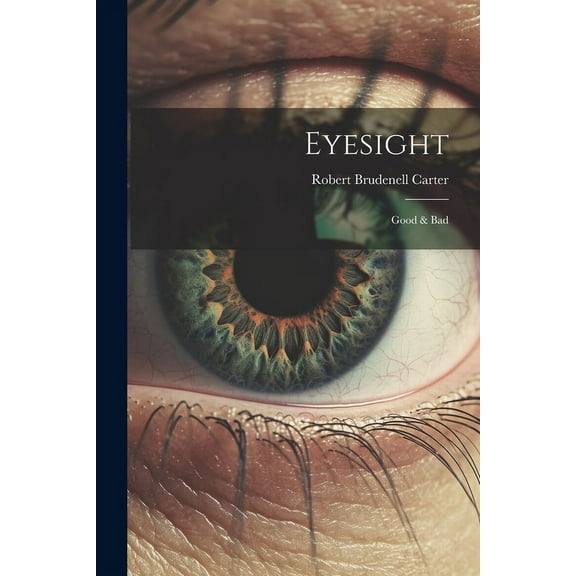 Eyesight : Good & Bad (Paperback)