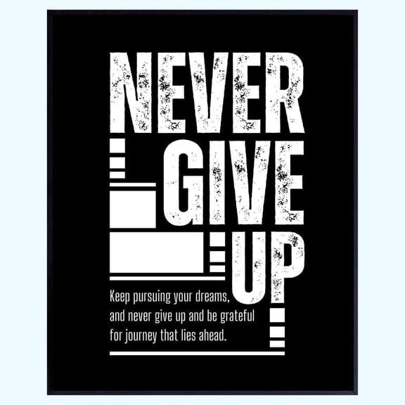 Never Give Up Wall Art – Motivational Poster for Home Gym or Office, Inspirational Decor for Hustlers & Dreamers