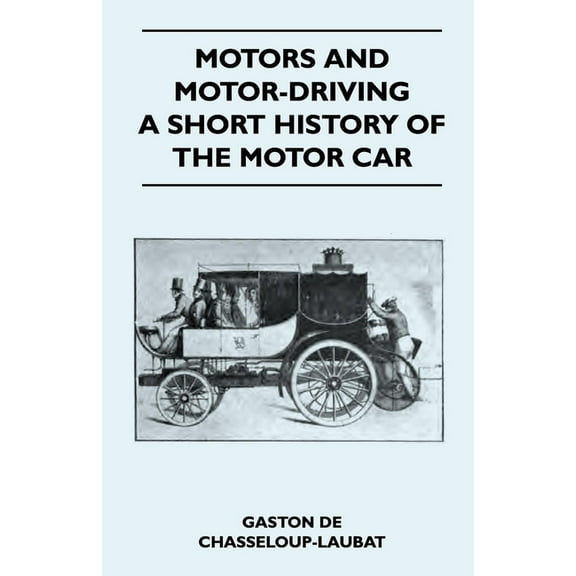 Motors And Motor-Driving - A Short History Of The Motor Car, (Paperback)