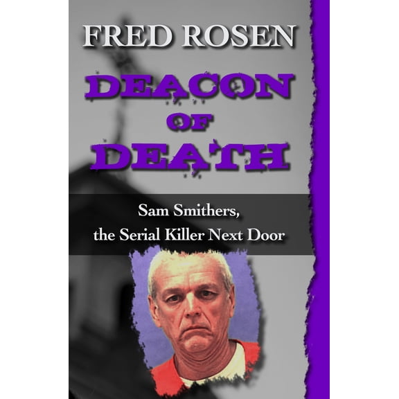 Pre-Owned Deacon of Death : Sam Smithers, the Serial Killer Next Door (Paperback)