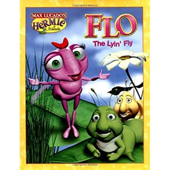 Pre-Owned Flo the Lyin' Fly (Max Lucado's Hermie & Friends) (Hardcover) 1400302862 9781400302864