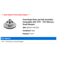 thumbnail image 2 of Front Brake Rotor and Hub Assembly - Compatible with 1979 - 1991 Mercury Grand Marquis 1980 1981 1982 1983 1984 1985 1986 1987 1988 1989 1990, 2 of 2