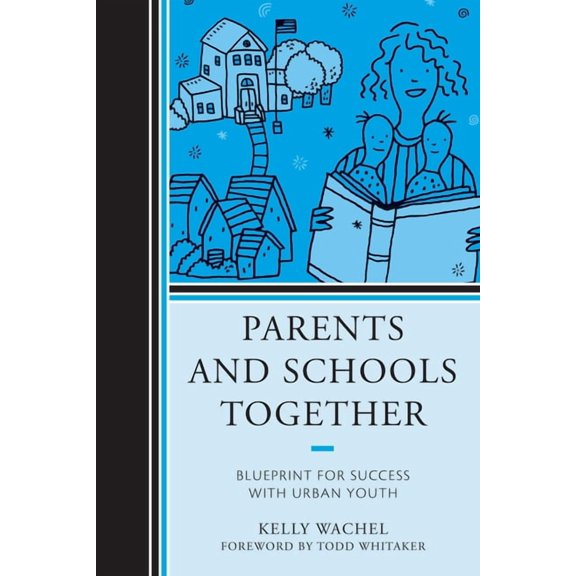 Parents and Schools Together: Blueprint for Success with Urban Youth, (Hardcover)