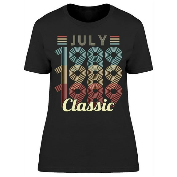 Classic Since July 1989 Women's T-shirt