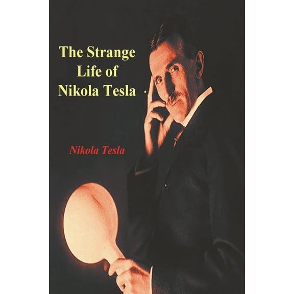 The Strange Life of Nikola Tesla (Paperback)