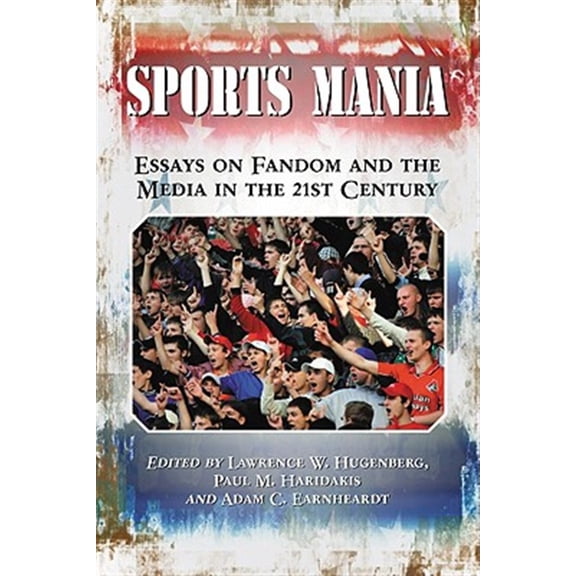 Pre-Owned Sports Mania: Essays on Fandom and the Media in the 21st Century Paperback
